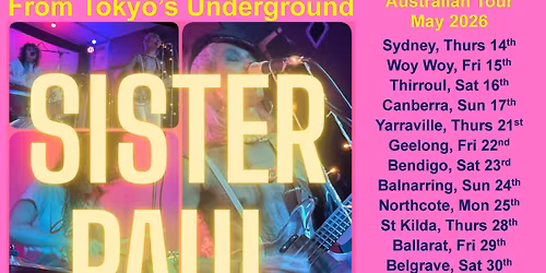 SISTER PAUL (Japan) first time in GEELONG Friday 22nd May @ MEDUSA BAR