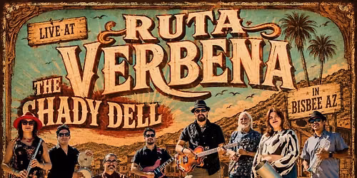 RUTA VERBENA returns to The Shady Dell Bisbee a