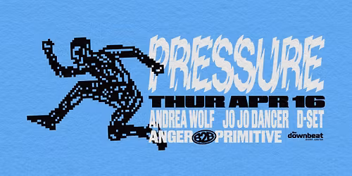 Pressure Thursday Ft: Andrea Wolf, Jo Jo Dancer, D-Set, Anger, Primitive