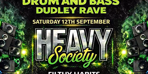 HEAVY SOCIETY DNB (DUDLEY) FILTHY HABITS\/BASSMAN\/EXILE\/HIGHER SECTOR\/DUCK DNB\/INSPIRE & MORE