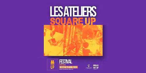 Les ateliers cr\u00e9atifs du festival Square Up