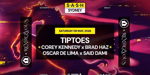 \u2605 S.A.S.H Sydney x Refuge & Rendezvous \u2605 Tiptoes \u2605 Saturday 9th May \u2605