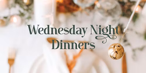 Wednesday Night DInners