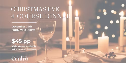 Christmas Eve - 4-Course Dinner at Centro