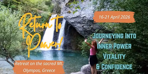 Retreat on Mt. Olympos, Greece: Journeying Into Inner Power, Vitality & Confidence