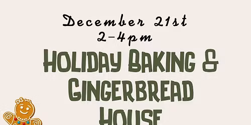 Holiday baking & gingerbread house decorating