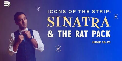 Icons of the Strip: Sinatra & The Rat Pack