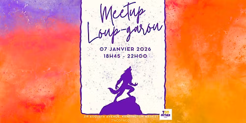 Meetup loup-garou - 07 Janvier