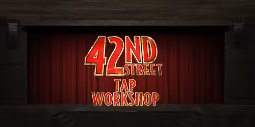 Tap Workshop - Learn the Original 42nd STREET "Audition Dance"