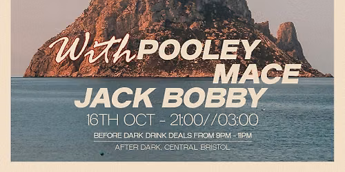After Dark Presents.. Ibiza Classics w\/ Pooley, Mace, Jack Bobby