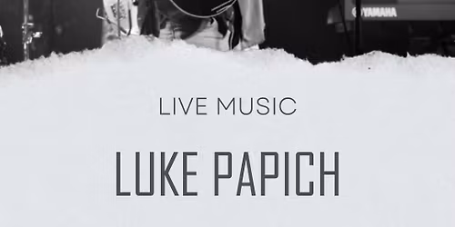 Live Music: Luke Papich