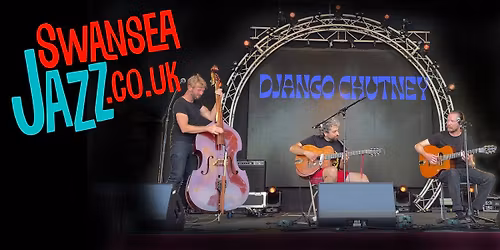 Swansea Jazzland 'Django Chutney'