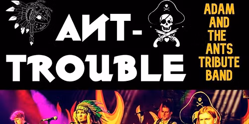 ANT TROUBLE ( ADAM ANT TRIBUTE ) 