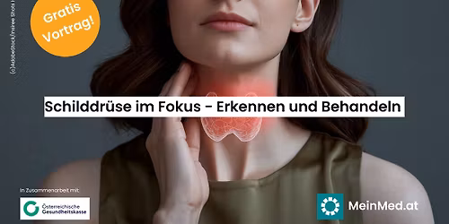GRATIS VORTRAG: Schilddr\u00fcse im Fokus - Erkennen und Behandeln