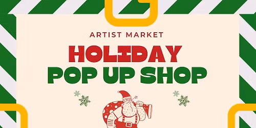 Holiday Pop Up - Artisanal Makers Market