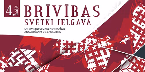 4. maijs - Br\u012bv\u012bbas sv\u0113tki Jelgav\u0101