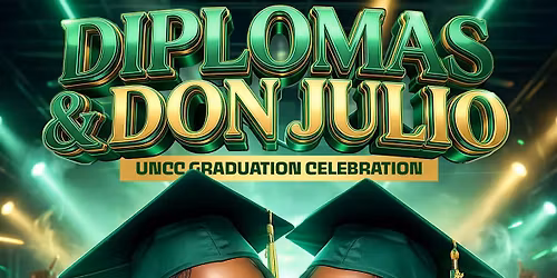 UNCC GRADUATION : Diplomas & Don Julio ! Free entry with rsvp! Tequila spec
