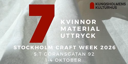 7 kvinnor 7 material 7 uttryck \u2013 Stockholm Craft Week 2026