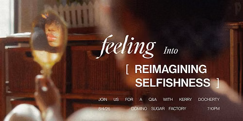Feeling Into ed 25: reimagining selfishness