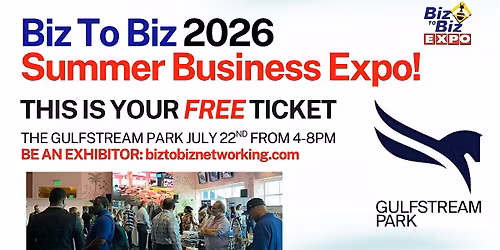 Free Admission Tickets  Business Expo at the Gulfstream Park - July 23rd