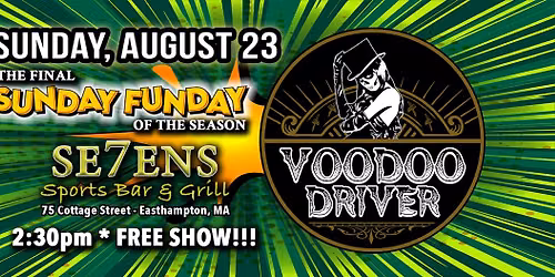 SUNDAY FUNDAY with VOODOO DRIVER @ Se7ens Sports Bar & Grill - Easthampton, MA | FREE SHOW!