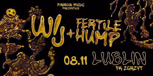 WIJ, Fertile Hump \u2022 08.11 \u2022 Lublin, Fabryka Kultury Zgrzyt