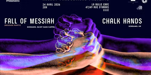 FALL OF MESSIAH [Release Party] + CHALK HANDS \u00b7 SCREAMO \u00b7 LILLE