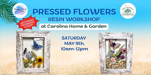 PRESSED FLOWERS  RESIN WORKSHOP at Carolina Home and Garden 