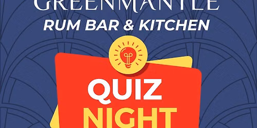 MANTLE TUESDAY QUIZ NIGHTS