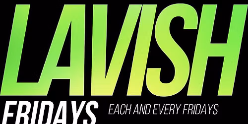 LAVISH FRIDAYS