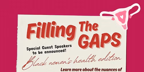 Filling The Gap: Black Women's Health Edition