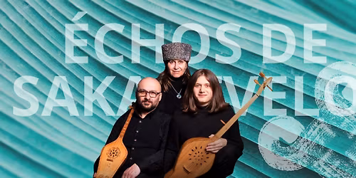 \u00c9chos de Sakartvelo - Polyphonies g\u00e9orgiennes