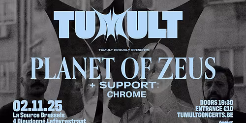 TUMULT presents: PLANET OF ZEUS + CHROME
