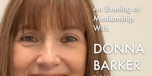 Mediumship with Donna Barker DSNU