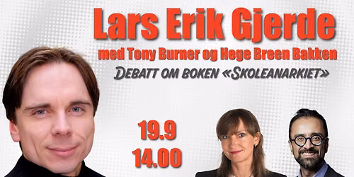 Debatt og boklansering: \u00abSkoleanarkiet\u00bb av Lars Erik Gjerde