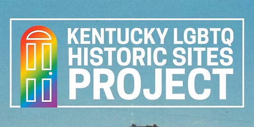 Kentucky LGBTQ Historic Sites Project 