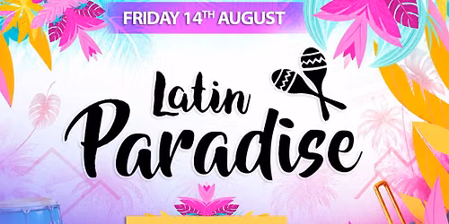 LATIN PARADISE \u2013 SALSA, CUBAN & BACHATA PARTY