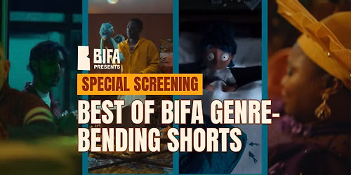 Best of BIFA Genre-Bending Shorts - Special Screening