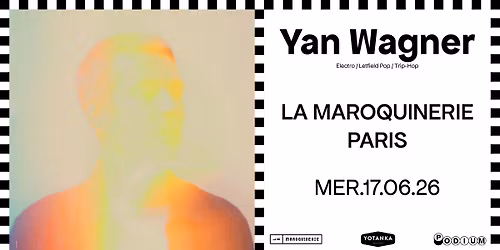 YAN WAGNER \u2022 LA MAROQUINERIE \u2022 PARIS \u2022 17.06.26