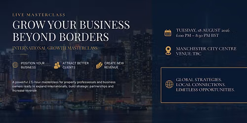 GROW YOUR BUSINESS BEYOND BORDERS INTERNATIONAL GROWTH MASTERCLASS