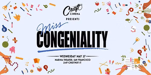 Craft Cinema SF - Miss Congeniality