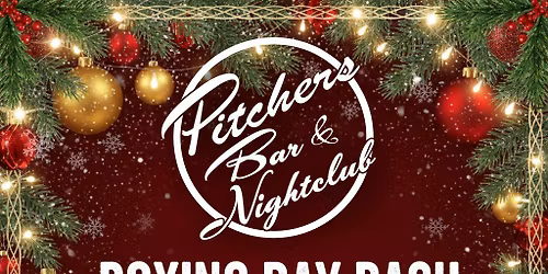 Boxing Day at Pitchers Nightclub