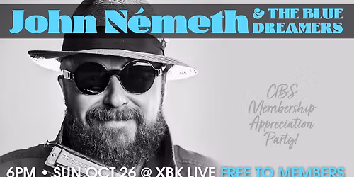 John Nemeth & The Blue Dreamers -- CIBS Membership Appreciation Party (open to all)