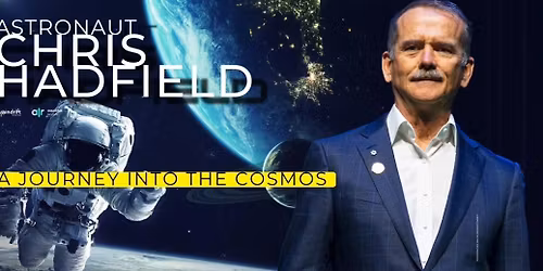 Chris Hadfield: A Journey Into the Cosmos