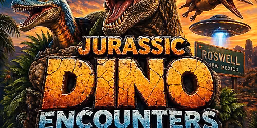 Jurassic Dino Encounter Southwest Tour 2026 (Roswell)