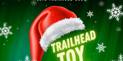 SETX Trailhead Crew Toy Drive 2025