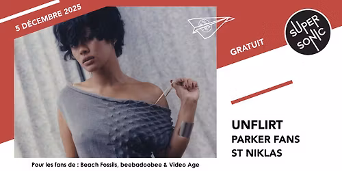 Unflirt \u2022 Parker Fans \u2022 St Niklas \/ Supersonic (Free entry)