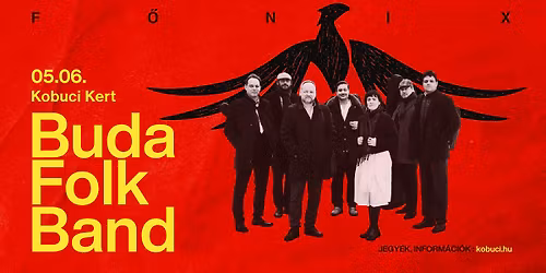 Buda Folk Band: F\u0150NIX | Kobuci Kert | support: amor fati