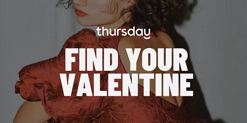 Thursday | Find Your Valentine \u2764\ufe0f