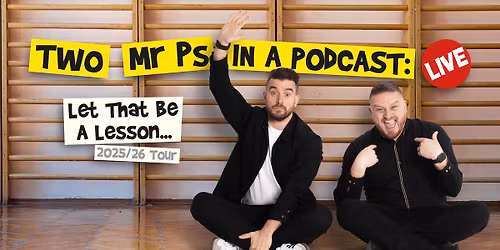Two Mr Ps in a Podcast: Live - Let That Be A Lesson